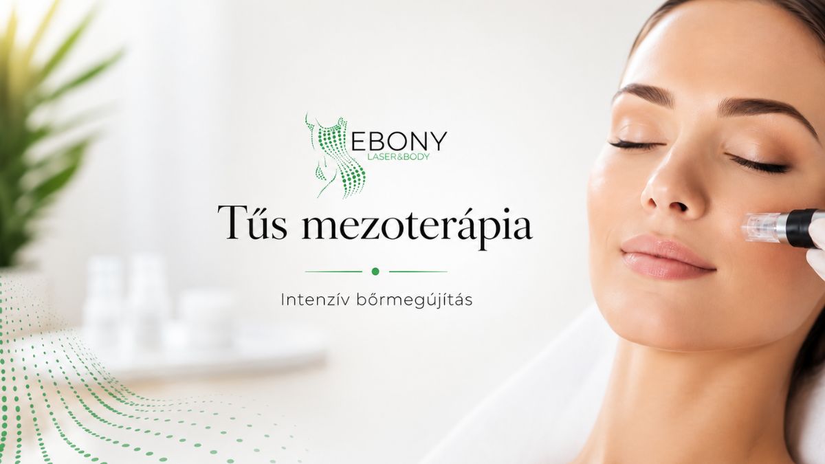 Tűs mezoterápia és intenzív bőrmegújítás az EBONY Szépségszalonban Érden
